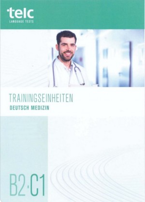 TELC Deutsch B2-C1 Medizin, Trainingseinheiten 1-24